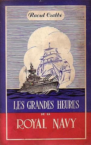 Imagen del vendedor de LES GRANDES HEURES DE LA ROYAL NAVY a la venta por Jean-Louis Boglio Maritime Books