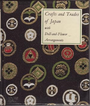 Imagen del vendedor de Crafts and Trades of Japan. With Doll-and-Flower Arrangements. a la venta por Asia Bookroom ANZAAB/ILAB