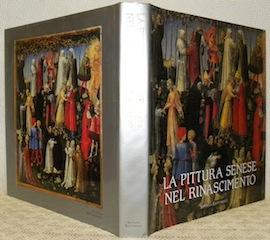 Bild des Verkufers fr La pittura Senese nel rinascimento, 1420 - 1500. zum Verkauf von Bouquinerie du Varis