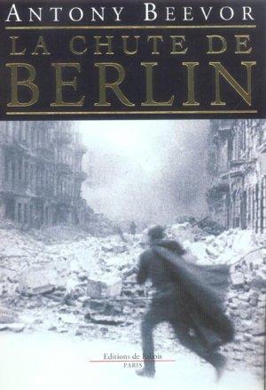 Image du vendeur pour La chute de Berlin mis en vente par Chapitre.com : livres et presse ancienne