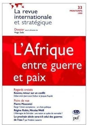 La Revue Internationale Et Strategique N.33 ; L'Afrique Entre Guerre Et Paix (Printemps 1999)