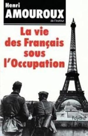 Seller image for La Vie des Franais sous l'Occupation for sale by Chapitre.com : livres et presse ancienne