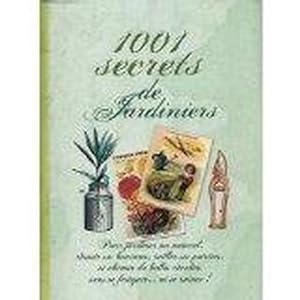 Image du vendeur pour 1001 secrets de jardiniers mis en vente par Chapitre.com : livres et presse ancienne