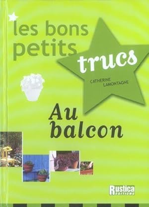 Immagine del venditore per Les bons petits trucs au balcon venduto da Chapitre.com : livres et presse ancienne