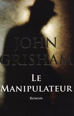 Imagen del vendedor de Le manipulateur a la venta por Chapitre.com : livres et presse ancienne