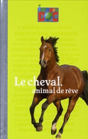 Bild des Verkufers fr le cheval, animal de rve zum Verkauf von Chapitre.com : livres et presse ancienne