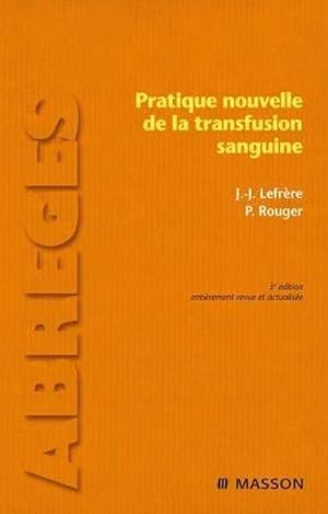 Seller image for Pratique nouvelle de la transfusion sanguine for sale by Chapitre.com : livres et presse ancienne