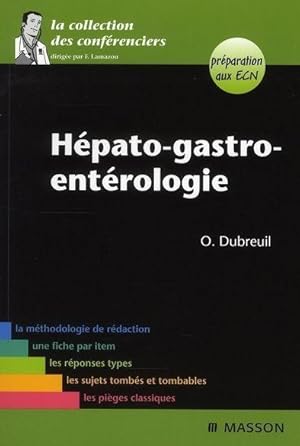 Hépato-gastro-entérologie. la méthodologie de rédaction, une fiche par item, les réponses types, ...