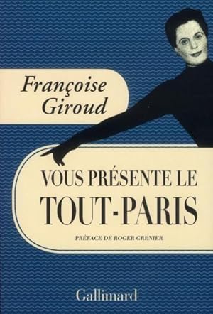 Bild des Verkufers fr Francoise Giroud vous presente le Tout-Paris zum Verkauf von Chapitre.com : livres et presse ancienne