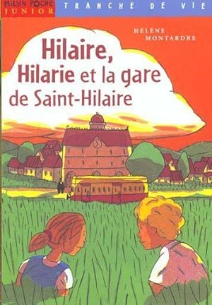 Hilaire, Hilarie et la gare de Saint-Hilaire