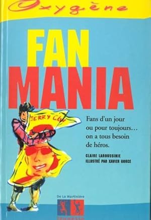 Fan mania. fans d'un jour ou pour toujours. on a tous besoin de héros