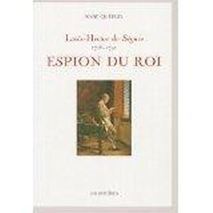 Image du vendeur pour LOUIS HECTOR DE SEGURE ESPION DU ROI mis en vente par Chapitre.com : livres et presse ancienne