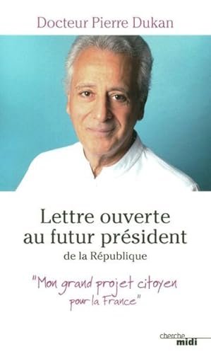 lettre ouverte au futur président de la République ; mon grand projet citoyen pour la France