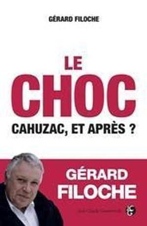 le choc ; Cahuzac, et après ?