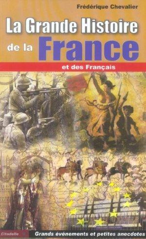 La grande histoire de la France et des Français. grands événements et petites anecdotes