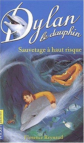 Dylan le dauphin t.1 ; sauvetage a haut risque