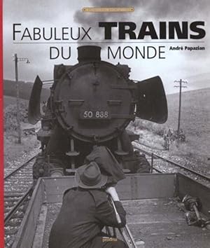 Fabuleux trains du monde