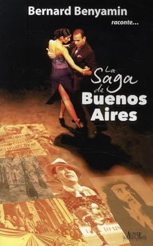 Image du vendeur pour La saga de Buenos Aires mis en vente par Chapitre.com : livres et presse ancienne