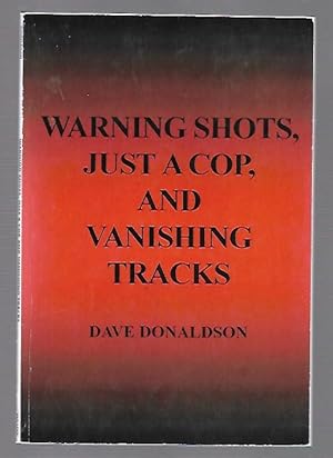 Immagine del venditore per Warning Shots, Just a Cop, and Vanishing Tracks venduto da K. L. Givens Books