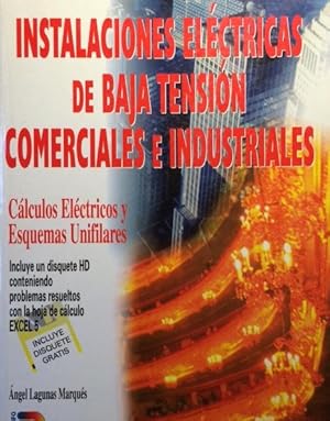 Imagen del vendedor de INSTALACIONES ELCTRICAS DE BAJA TENSIN. COMERCIALES E INDUSTRIALES. Clculos Elctricos y esquemas unifilares. a la venta por Librera Torren de Rueda