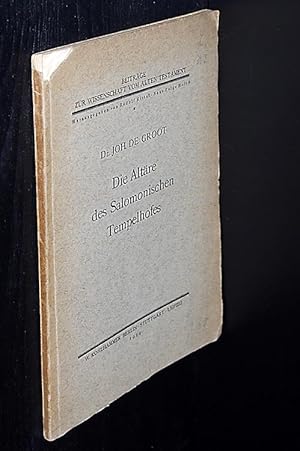 Imagen del vendedor de Die Altre des Salomonischen Tempelhofes. Eine archologische Untersuchung von Johannes de Groot. (= Beitrge zur Wissenschaft vom Alten Testament, Neue Folge Heft 6, der ganzen Sammlung Heft 31). a la venta por Antiquariat Kretzer