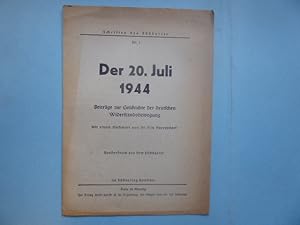 Der 20. Juli 1944. Beiträge zur Geschichte der deutschen Widerstandsbewegung. Mit einem Nachwort ...