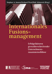 Seller image for Internationales Fusionsmanagement. Erfolgsfaktoren grenzberschreitender Unternehmenszusammenschlsse. for sale by Antiquariat Thomas Haker GmbH & Co. KG