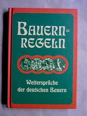 Seller image for Bauern-Regeln und Los-Tage. Weisheits-. Wahr- und Wettersprche der deutschen Bauern. Reprint der Originalausgabe von 1905. for sale by Versandantiquariat Dr. Wolfgang Ru