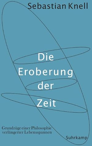 Imagen del vendedor de Die Eroberung der Zeit : Grundzge einer Philosophie verlngerter Lebensspannen a la venta por AHA-BUCH GmbH