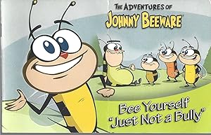 Adventures Of Johnny Beeware, Bee Yourself "Just Not A Bully"