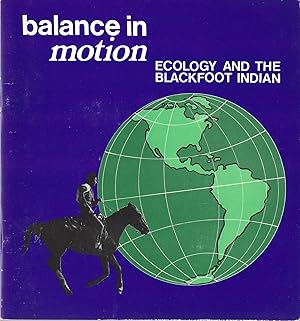 Balance In Motion, Ecology And The Blackfoot Indian