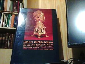 Imago Imperatorum. Porträts der Kaiser und Könige des Heiligen Römischen Reiches Deutscher Nation.