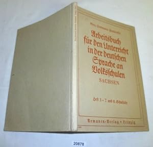 Bild des Verkufers fr Arbeitsbuch fr den Unterricht in der deutschen Sprache an Volksschulen Sachsen, Heft 3, 7. und 8. Schuljahr zum Verkauf von Versandhandel fr Sammler