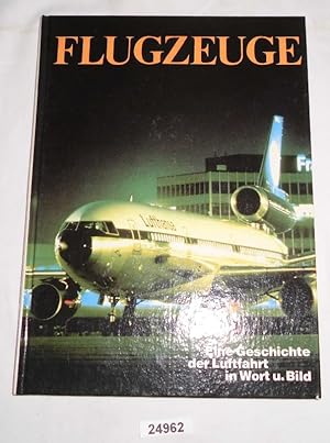 Image du vendeur pour Flugzeuge - Eine Geschichte der Luftfahrt in Wort und Bild mis en vente par Versandhandel fr Sammler