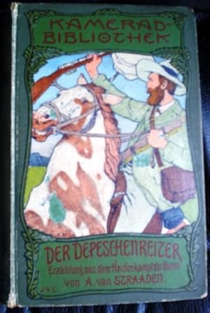 Imagen del vendedor de Der Depeschenreiter. Eine Erzhlung aus dem Heldenkampf der Buren. a la venta por Versandantiquariat K. Rehm