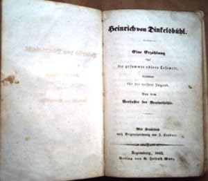 Heinrich von Dinkelsbühl. Eine Erzählung für die gesammte edlere Lesewelt, besonders für die Juge...