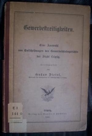 Gewerbestreitigkeiten. Eine Auswahl von Entscheidungen des Gewerbeschiedsgerichts der Stadt Leipzig.