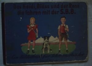 Das Heidi, Bläss und der René, die fahren mit der S.B.B. Ein Bilderbuch für Schweizerkinder.