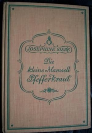 Image du vendeur pour Die kleine Mamsell Pfefferkraut. Eine Erzhlung fr junge Mdchen. mis en vente par Versandantiquariat K. Rehm