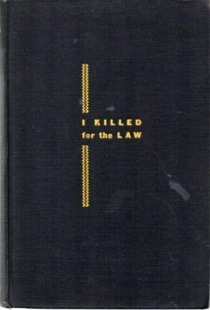 I KILLED FOR THE LAW The Career of Robert Elliott and Other Executioners