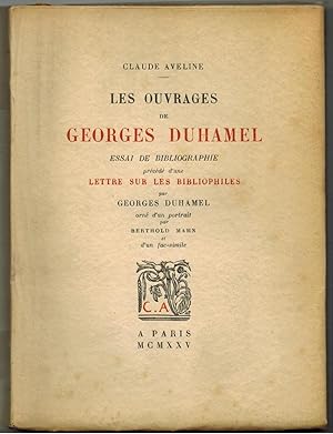 Les ouvrages de Georges Duhamel. Essai de bibliographie précédé d'une lettre sur les Bibliophiles...