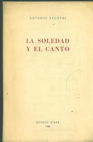 Bild des Verkufers fr LA SOLEDAD Y EL CANTO. POEMAS. 1954 - 1956 zum Verkauf von Valentin Peremiansky