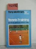Tennis-Training : d. Tennis-Lehrbuch mit d. "Film". [Aus d. Engl. übertr. von Dieter Dörr], Sport...