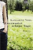 Unerwartet schöne Tage : Roman. Halfway house Kathrin Noel. Dt. von Clara Drechsler und Harald He...