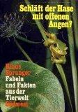 Schläft der Hase mit offenen Augen? : Fabeln u. Fakten aus d. Tierwelt.