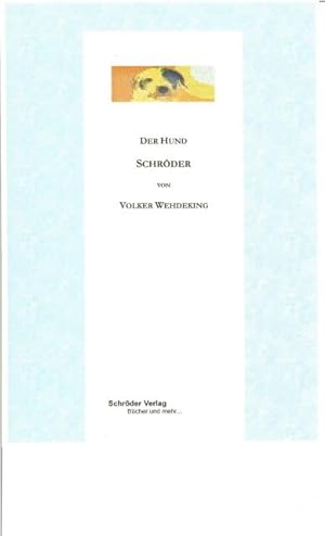 Bild des Verkufers fr Der Hund Schrder zum Verkauf von Edition H. Schroeder e.K.