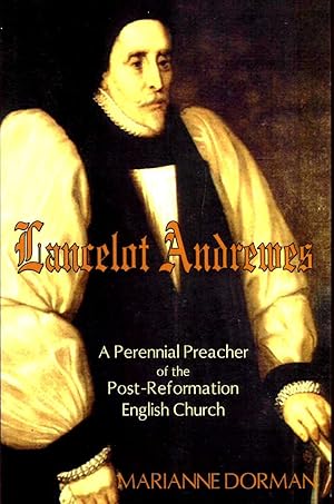 Immagine del venditore per Lancelot Andrewes a perennial preacher of the Post-Reformation English Church venduto da Pendleburys - the bookshop in the hills