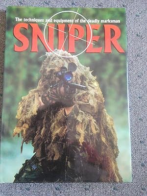 Sniper: The Techniques and Equipment of the Deadly Marksman