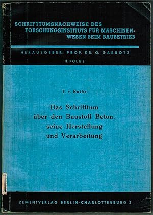 Das Schrifttum über den Baustoff Beton, seine Herstellung und Verarbeitung. [= Schrifttumsnachwei...