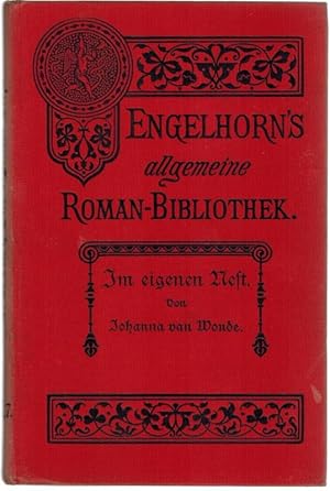 Im eigenen Nest. Autorisierte Uebersetzung aus dem Holländischen von C. D. van Hoorn. [= Engelhor...